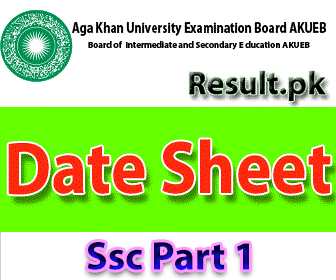 Aga Khan University Examination Board Date Sheet 2022 akueb Date Sheet 2022 class 9th, 10th, FSC, Matric, 11th, HSSC, FA, Inter, 12th, SSC, Intermediate, SSC Part 1, SSC Part 2, Inter Part 1, Inter part 2, 1st year, 2nd year
